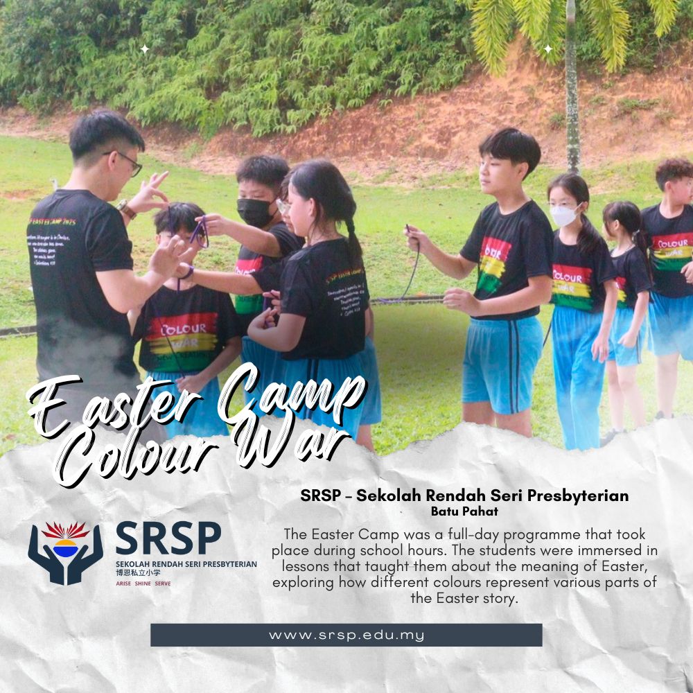 Easter Camp Batu Pahat at SRSP – Sekolah Rendah Seri Presbyterian Primary School Batu Pahat Private&nbsp;School