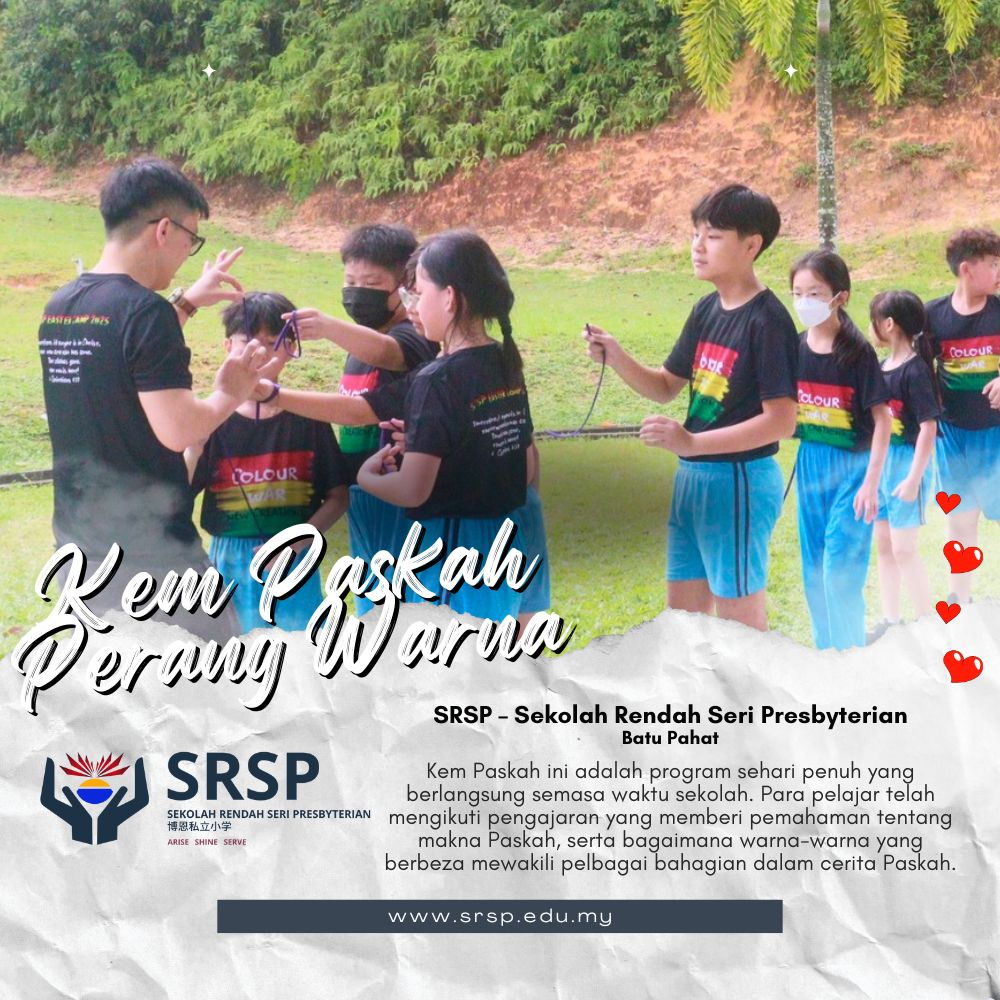 Kem Paskah Batu Pahat diadakan di SRSP – Sekolah Rendah Seri Presbyterian Batu Pahat - Sekolah Swasta Batu Pahat - Sekolah Rendah Batu Pahat A01