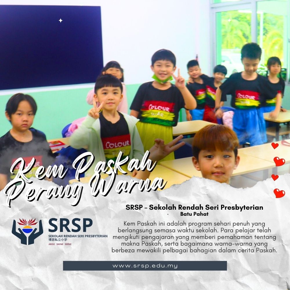 Kem Paskah Batu Pahat diadakan di SRSP – Sekolah Rendah Seri Presbyterian Batu Pahat - Sekolah Swasta Batu Pahat - Sekolah Rendah Batu Pahat A09