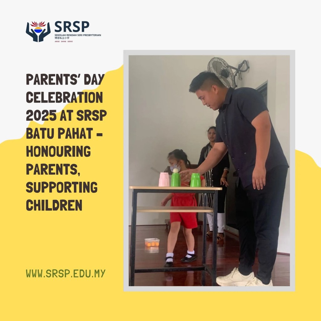 Parents’ Day Celebration 2025 at SRSP Batu Pahat - Honouring Parents, Supporting Children Primary School BP 07