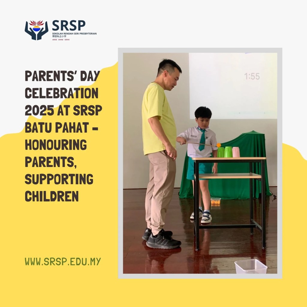 Parents’ Day Celebration 2025 at SRSP Batu Pahat - Honouring Parents, Supporting Children Primary School BP 11