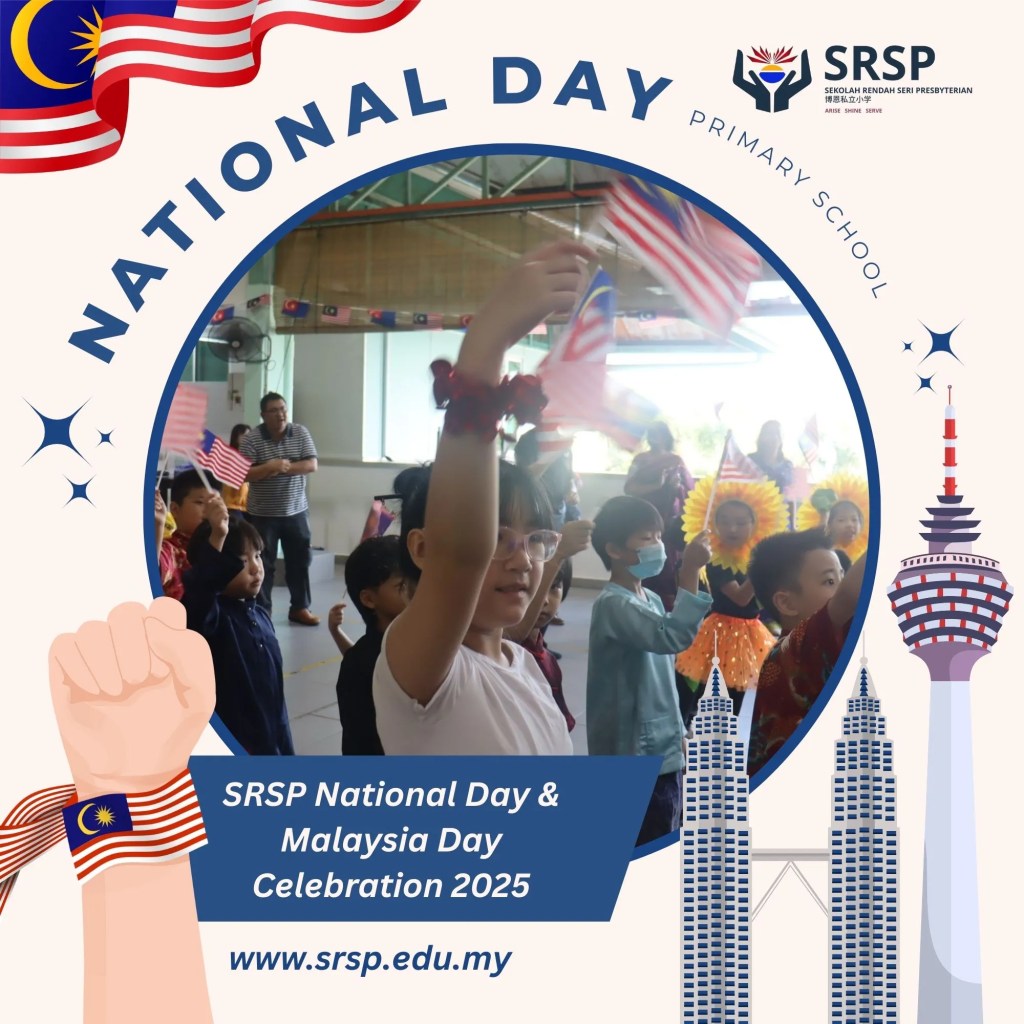 SRSP National Day & Malaysia Day Celebration 2025 – Unity in Diversity at Sekolah Rendah Seri Presbyterian Batu Pahat