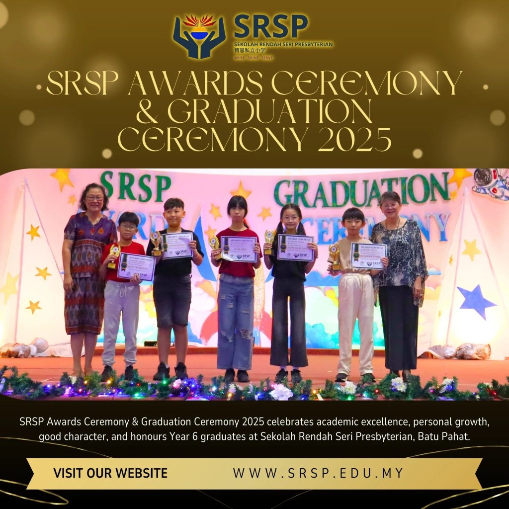 SRSP Awards Ceremony and Graduation Ceremony 2025 - Primary School BP - Sekolah Rendah Batu Pahat - Sekolah Rendah Seri Presbyterian Batu Pahat Johor 02