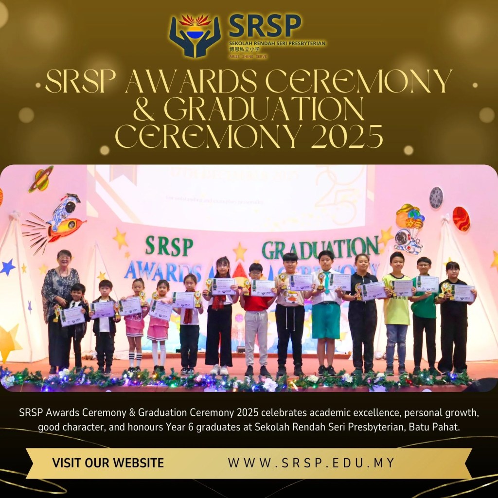 SRSP Awards Ceremony and Graduation Ceremony 2025 - Primary School BP - Sekolah Rendah Batu Pahat - Sekolah Rendah Seri Presbyterian Batu Pahat Johor 08